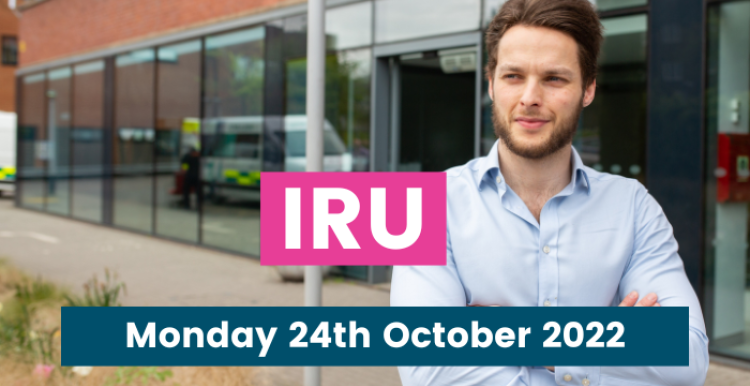 IRU -  Monday 24th October 2022.